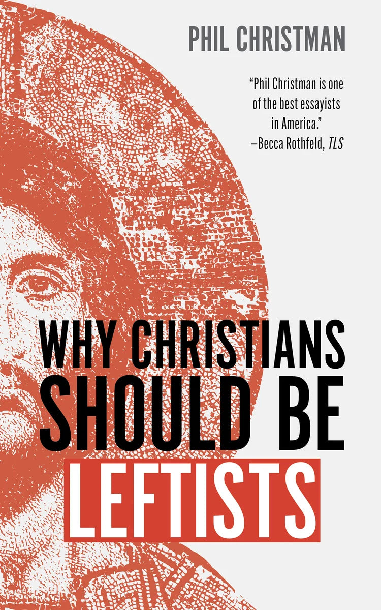 Why Christians Should be Leftists