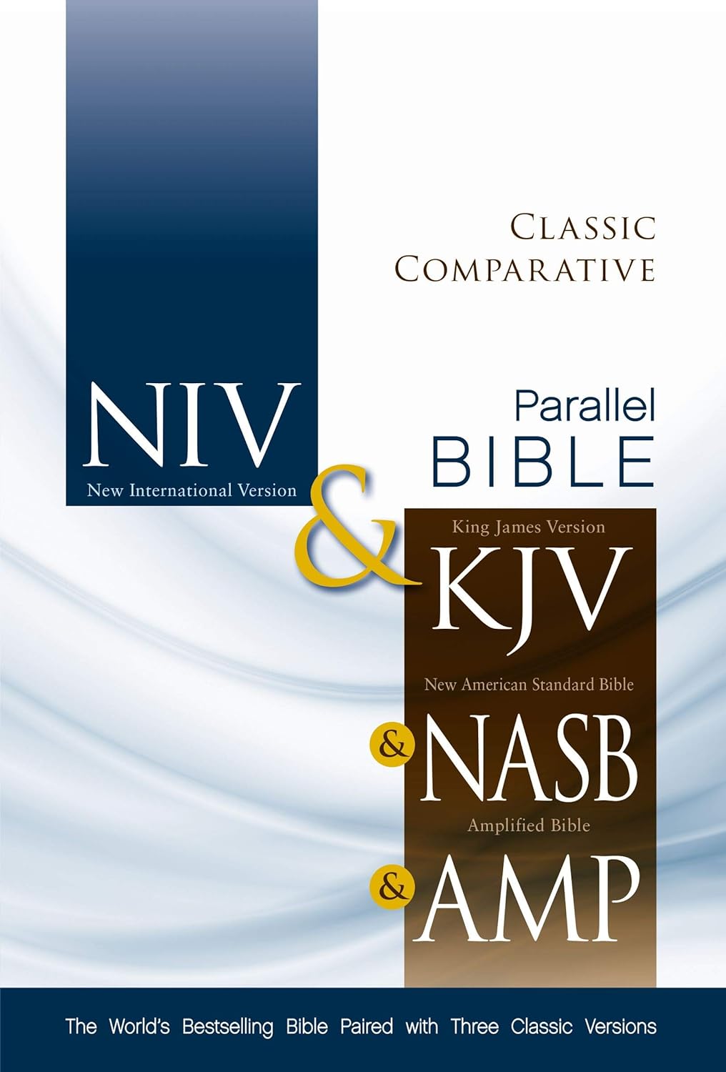 Classic Comparative Parallel Bible—NIV, KJV, NASB, AMP