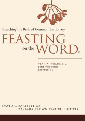 Feasting on the Word, Year A, Vol. 2 (hardcover)