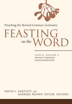 Feasting on the Word, Year B, Vol. 1 (hardcover)