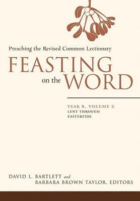 Feasting on the Word, Year B, Vol. 2 (hardcover)