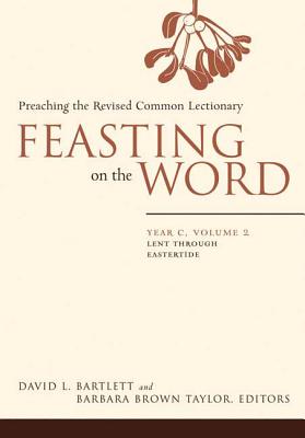 Feasting on the Word, Year C, Vol. 2 (hardcover)