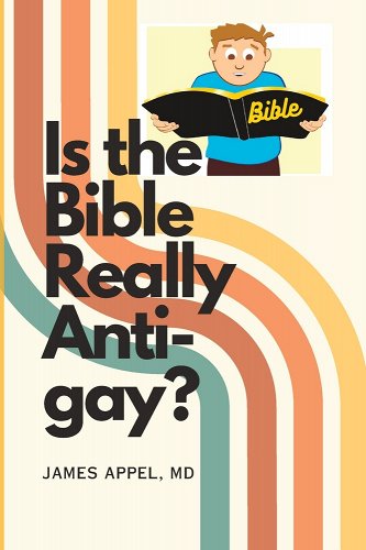 Is the Bible Really Anti-Gay