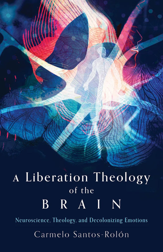 Liberation Theology of the Brain