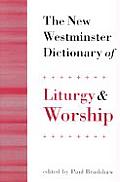 New Westminster Dictionary of Liturgy & Worship