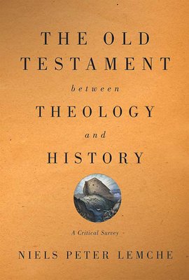 Old Testament Between Theology and History