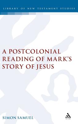 A Postcolonial Reading of Mark's Story of Jesus