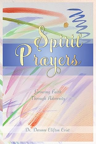Spirit Prayers—Growing Faith Through Adversity