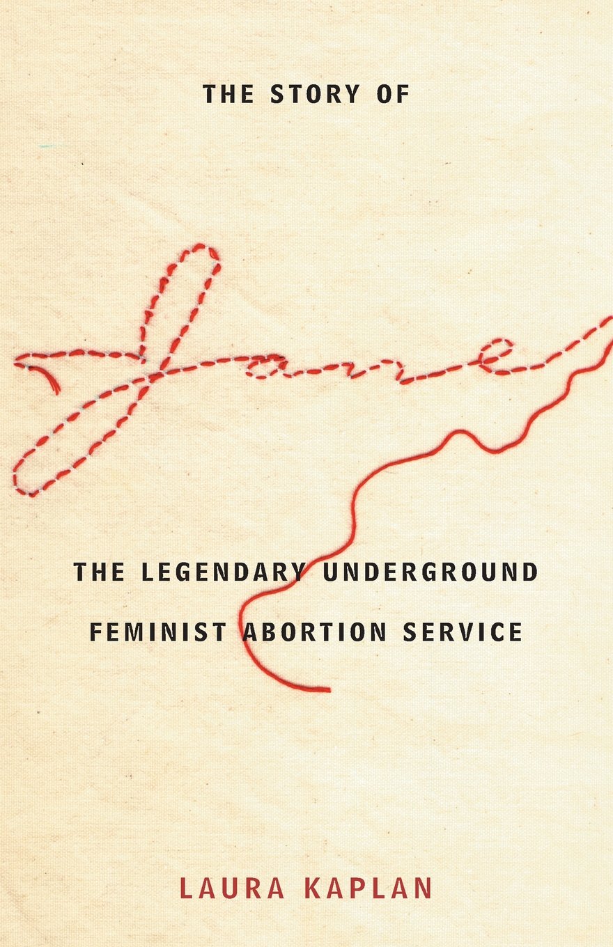 Story of Jane: The Legendary Underground Feminist Abortion Service