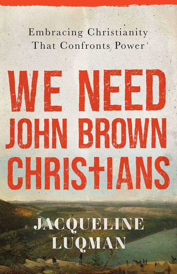 We Need John Brown Christians
