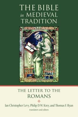 Letter to the Romans (The Bible in Medieval Tradition)